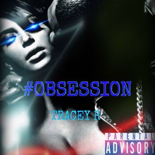 Tracey R- OBSESSION