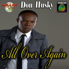 DON HUSKY - ALL OVER AGAIN - FINGERPRINT GENESIS RIDDIM