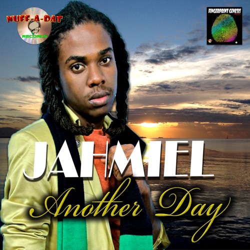 JAHMIEL - ANOTHER DAY - FINGERPRINT GENESIS RIDDIM