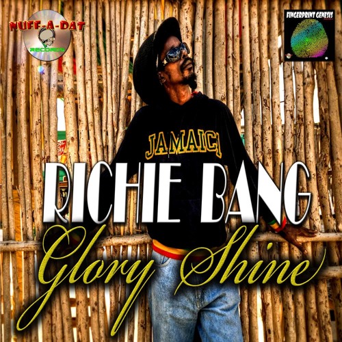 RICHIE BANG - GLORY SHINE - FINGERPRINT RIDDIM GENESIS
