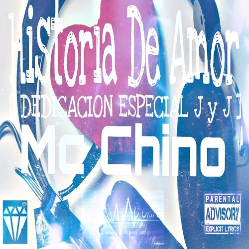 Historia De Amor Dedicacion Especial J Y J Mc Chino 15 By M C C H I N O 4 7 5