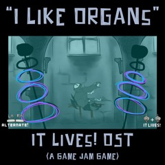 I Like Organs - It Lives! OST (Seattle Game Jam - October, 2015)