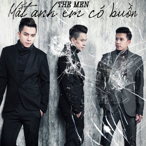 Mất Anh Em Có Buồn - The Men