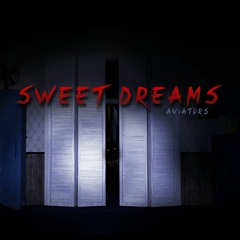 Aviators - Sweet Dreams