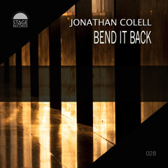 Jonathan Colell - Bend It Back (Original Mix) Stage Records 2015