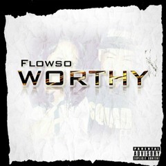 Flowso - Worthy