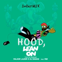 Hood, Lean On (Tech N9ne Vs. Major Lazer) InterMIX