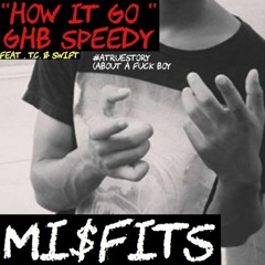 HOW IT GO- GHB SPEEDY feat. T.C SWIFT jit