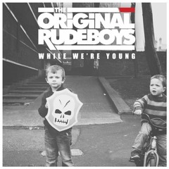 The Original Rudeboys - While We're Young