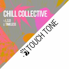 Chill Collective - L.S.D (TOUCH027)