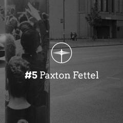 Appreciation Mix #5: Paxton Fettel