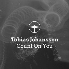 EXCLUSIVE: Tobias Johansson - Count On You