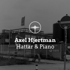 EXCLUSIVE: Axel Hjertman - Hattar Och Piano