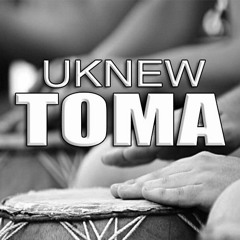 Uknew - Toma (House Tunes X Release)