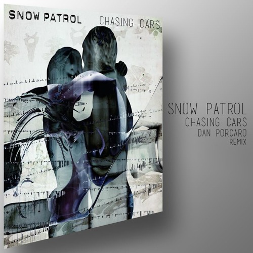 Snow Patrol - Chasing Cars (Dan Porcaro Remix) FREE DOWNLOAD