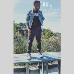 Hillzy - Let Me Know(My Last)