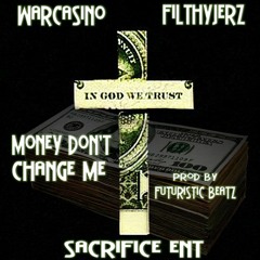 WarCasino X FilthyJerz - Money Dont Change Me