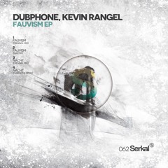 1.Dubphone,Kevin Rangel - Fauvism (Original Mix)