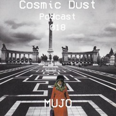 Cosmic Dust Podcast 018 - MUJO情