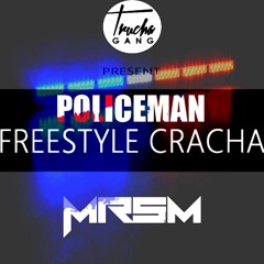 MrSM -- Policeman ( Freestyle Cracha )