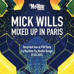 Mick Wills @INTERGALACTIC FM Night At LA MACHINE DU MOULIN ROUGE - Paris - 27.02.2015