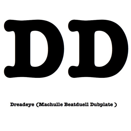Dreadeye - DD(Mark Machulle Beatduell Dubplate )