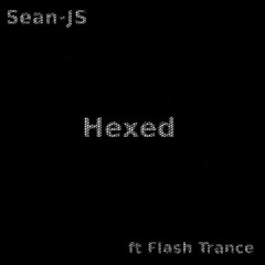 Sean-JS ft. Flash Trance - Hexed (Original Mix)