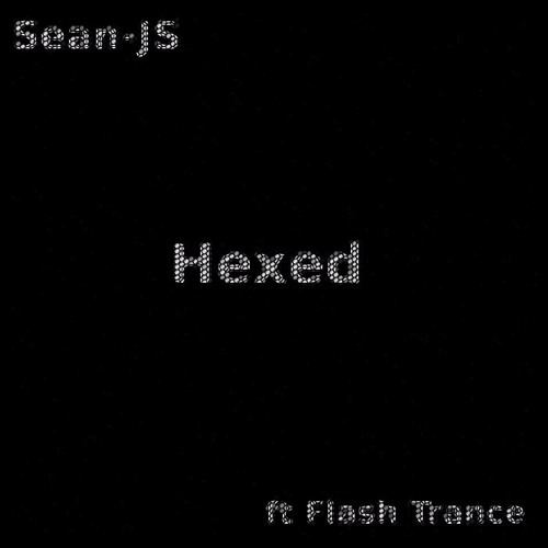 Sean-JS ft. Flash Trance - Hexed (Original Mix)