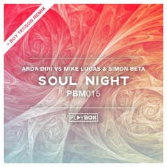 Arda Diri vs. Mike Lucas & Simon Beta - Soul Night (Original Mix) [OUT NOW!]