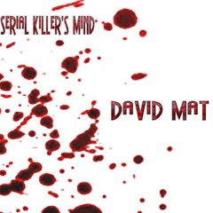 David Mat Serial Killer's Mind