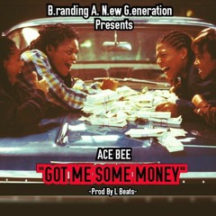 AceBee - Got Me Some Money