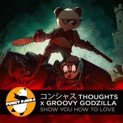 FutureFUNK || コンシャスTHOUGHTS X Groovy Godzilla - Show You How To Love