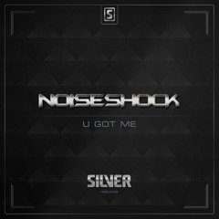 Noiseshock - U Got Me