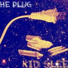 Im The Plug- Kid Sleezy