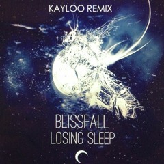 Blissfall - Losing Sleep (Kayloo Remix)