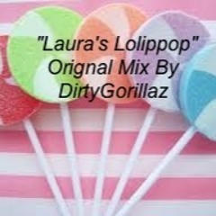 "Laura Lolippos" Original Mix By DirtyGorillaz !!