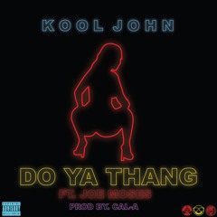 Kool John - Do Yo Thang Feat. Joe Moses (Produced By Cal - A)