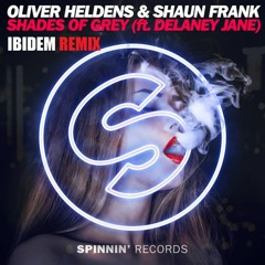 OLIVER HELDENS & SHAUN FRANK - SHADES OF GREY FT. DELANEY JANE (IBIDEM REMIX)