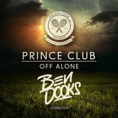 Prince Club - Off Alone (Ben Dooks Remix) [Remix Competition]