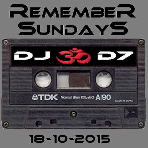 Remember Sundays @ Dj D7 - 18 - 10 - 2015 -