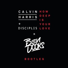 Calvin Harris & Disciples - How Deep Is Your Love (Ben Dooks Bootleg)