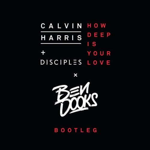 Stream Calvin Harris & Disciples - How Deep Is Your Love (Ben Dooks  Bootleg) by Ben Dooks | Listen online for free on SoundCloud