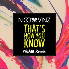Nico & Vinz - That`s How You Know (Virani Remix)