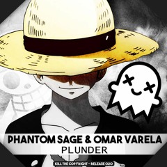 Phantom Sage & Omar Varela - PLUNDER