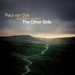 Paul Van Dyk Feat. Wayne Jackson - The Other Side (Deep Dish Remix)