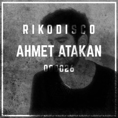 RIKODISCO Podcast 00026 - Ahmet Atakan