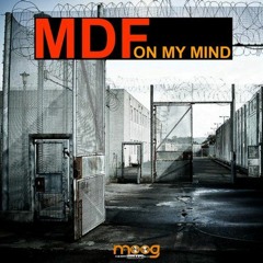 MDF-On My Mind