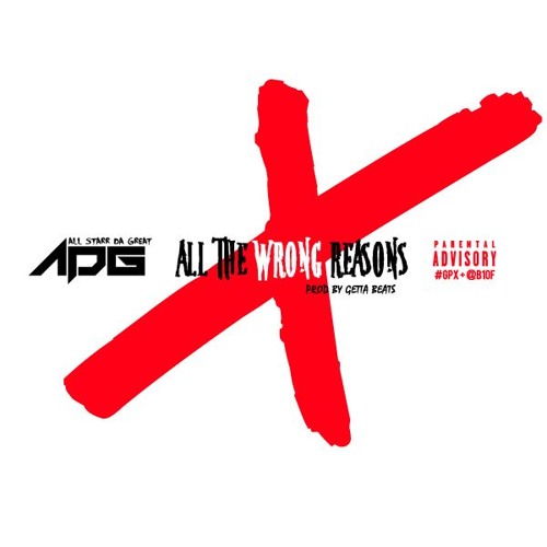 ALL THE WRONG REASONS