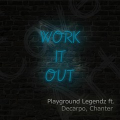Work it out - Playground Legendz ft. Decarpo, Chanter