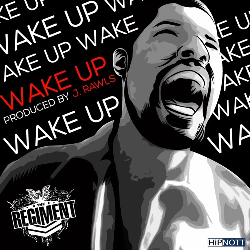The Regiment: Wake Up [prod by J. Rawls]